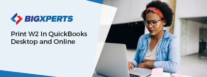 Print W2 In QuickBooks Desktop and Online1